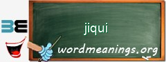 WordMeaning blackboard for jiqui